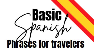 56 Essential Spanish Phrases for Easier Travel
